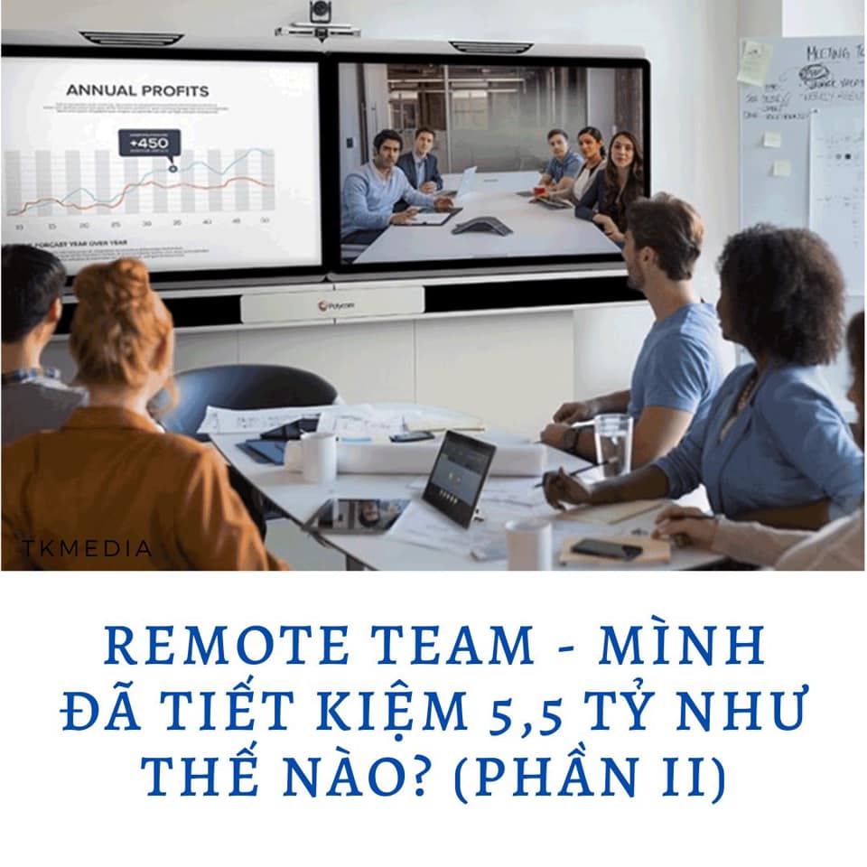 REMOTE TEAM - MÌNH ĐÃ TIẾT KIỆM 5,5 TỶ NHƯ THẾ NÀO?